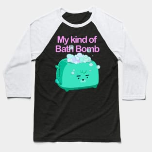 Retro inscription "My kind of bath bomb" Baseball T-Shirt